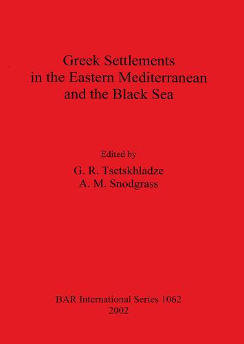 Greek Settlements in the Eastern Mediterranean and the Black Sea