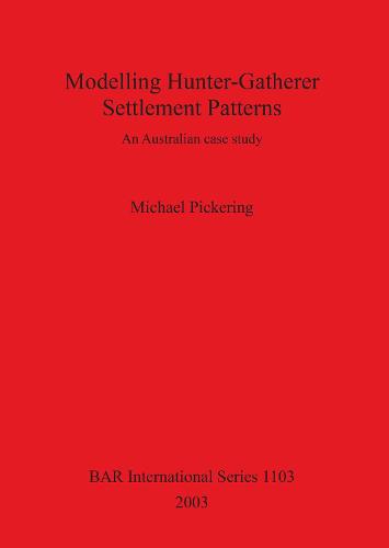 Modelling Hunter-Gatherer Settlement Patterns