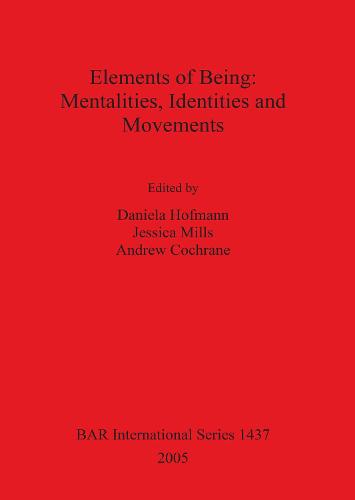 Elements of Being: Mentalities Identities and Movements