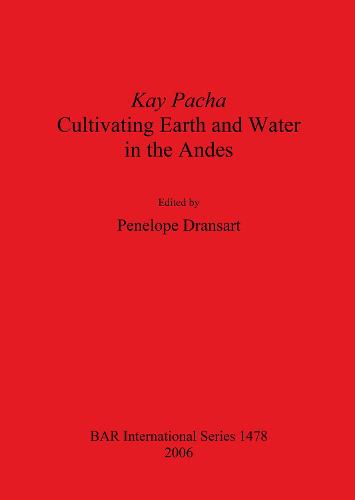 Kay Pacha: Cultivating Earth and Water in the Andes