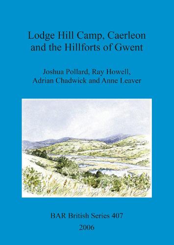Lodge Hill Camp, Caerleon, and the hillforts of Gwent