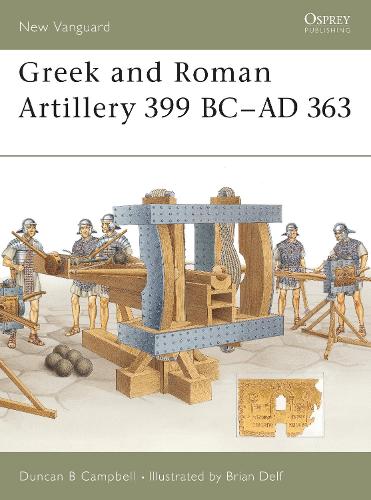 Greek and Roman Artillery 399 BC–AD 363