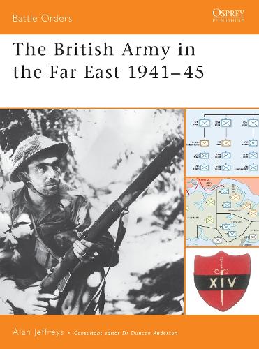 The British Army in the Far East 1941–45