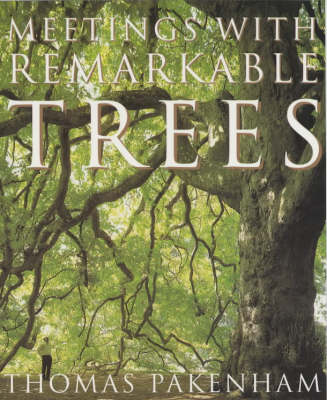 Meetings with Remarkable Trees