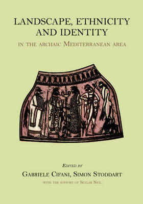 Landscape, Ethnicity and Identity in the archaic Mediterranean Area