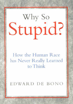 Why So Stupid?