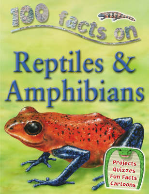 100 Facts Reptiles and Amphibians
