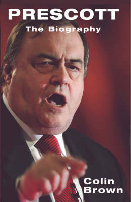 "Fighting Talk: The Biography of John Prescott"