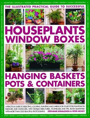 Successful Houseplants, Window Boxes, Hanging Baskets, Pots & Containers, The Illustrated Practical Guide to