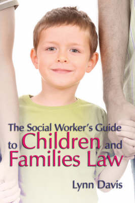 The Social Worker's Guide to Children and Families Law