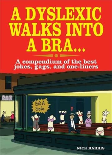 A Dyslexic Walks Into a Bra