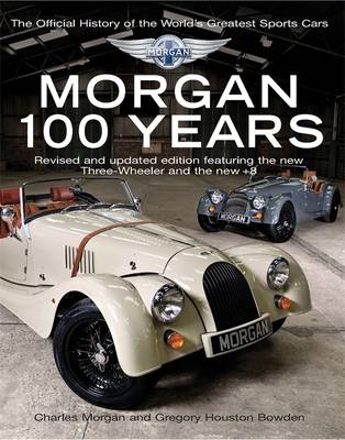 Morgan: 100 Years - The Official History of the World's Greatest Sports Car