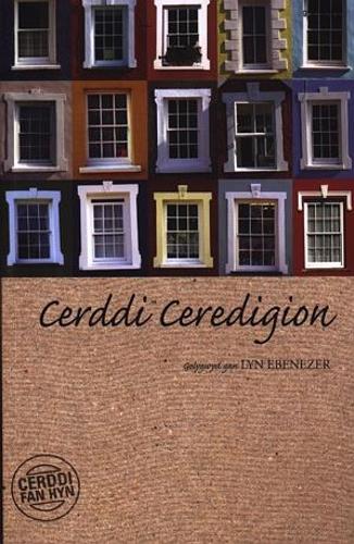 Cerddi Fan Hyn: Cerddi Ceredigion