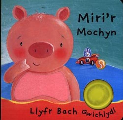Llyfrau Bach Gwichlyd: Miri'r Mochyn