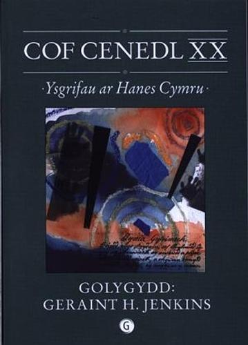 Cof Cenedl XX - Ysgrifau ar Hanes Cymru