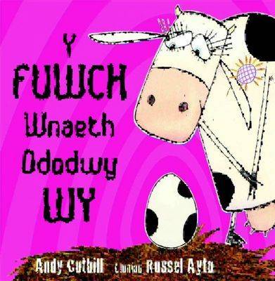 Y Fuwch Wnaeth Ddodwy Wy