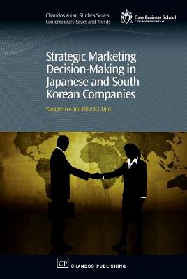 Strategic Marketing Decision-Making within Japanese and South Korean Companies