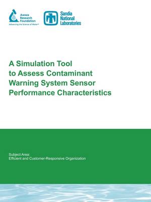A Simulation Tool to Assess Contaminant Warning System Sensor Performance Characteristics