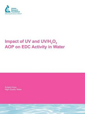 Impact of UV and UV/H2O2 AOP on EDC Activity in Water