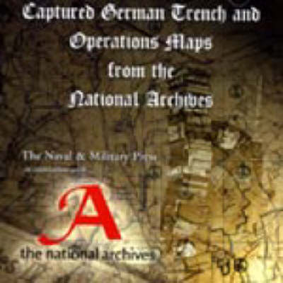 Captured German Trench and Operations Maps from the Public Record Office Archive