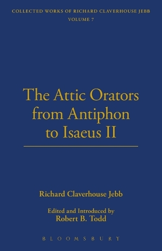 The Attic Orators From Antiphon to Isaeus