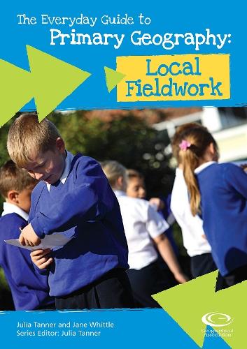 The Everyday Guide to Primary Geography: Local Fieldwork