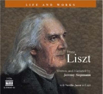 Liszt: His Life and Works