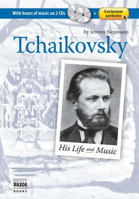 Tchaikovsky: His Life and Music
