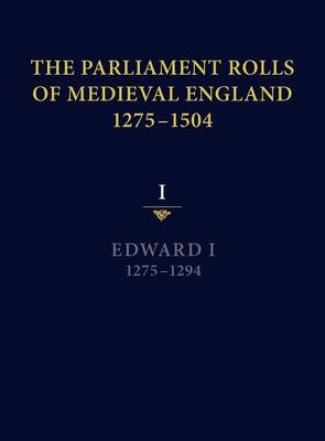 The Parliament Rolls of Medieval England, 1275-1504