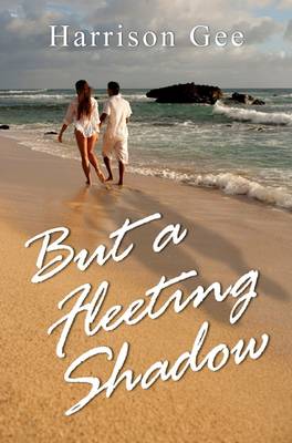 But a Fleeting Shadow