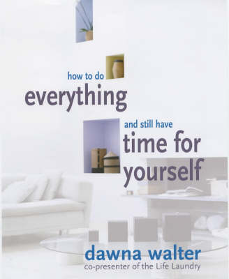 How to Do Everything and Still Have Time for Yourself