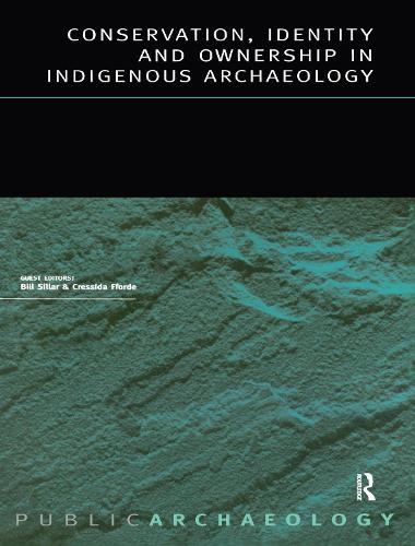 Conservation, Identity and Ownership in Indigenous Archaeology