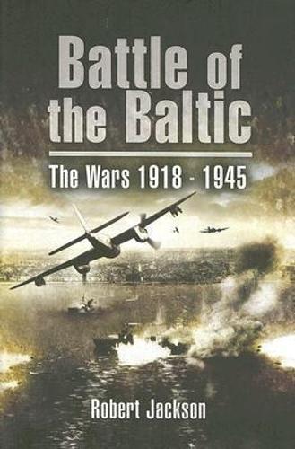 Battle of the Baltic: the Sea War 1939-1945