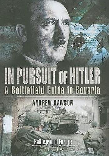 In Pursuit of Hitler: The Seventh (US) Army Drive