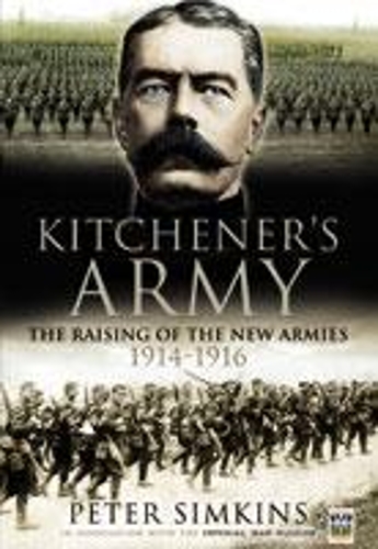 Kitchener's Army: The Raising of the New Armies 1914-1916