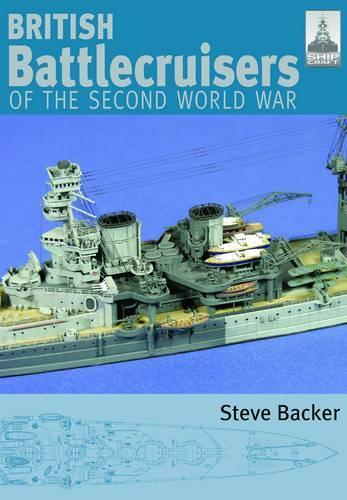 British Battlecruisers of the Second World War: Shipcraft 7