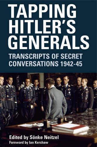 Tapping Hitler's Generals Previous Isbn 9781853677366