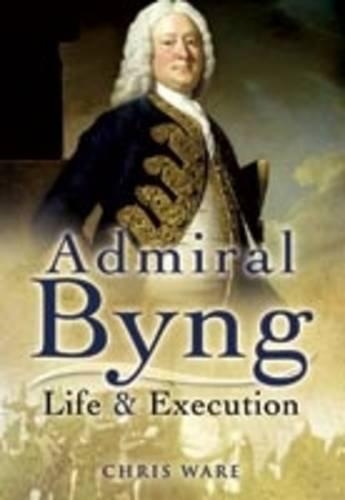 Admiral Byng: Life and Execution