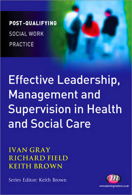 Effective Leadership, Management and Supervision in Health and Social Care