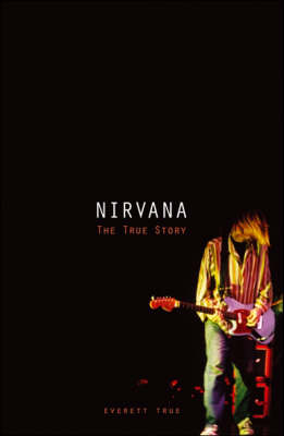 Nirvana: The True Story