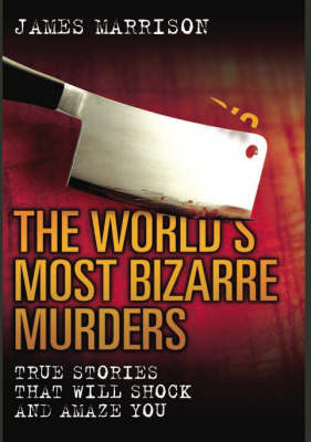 World's Most Bizarre Murders
