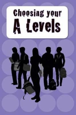 Choosing Your A Levels