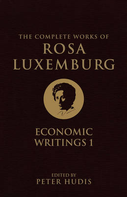 The Complete Works of Rosa Luxemburg, Volume I