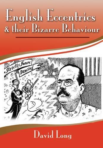 English Eccentrics and Their Bizarre Behaviour
