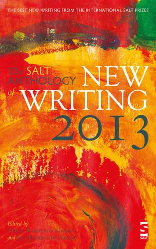 The Salt Anthology of New Writing 2013