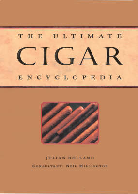 The Ultimate Cigar Encyclopedia