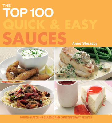 The Top 100 Quick and Easy Sauces