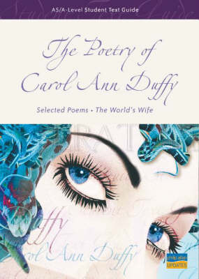 AS/A-level Student Text Guide: the Poetry of Carol Ann Duffy