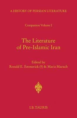 The Literature of Pre-Islamic Iran - Companion Volume I: Companion v. 1