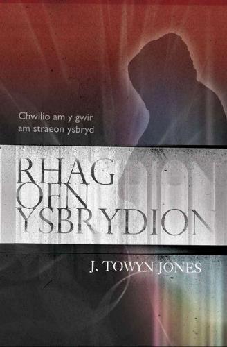 Rhag Ofn Ysbrydion  Chwilio am y Gwir am Straeon Ysbryd